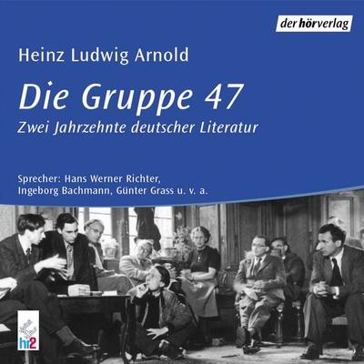 Die Gruppe 47 - Heinz Ludwig Arnold, Audio, 9783844506792