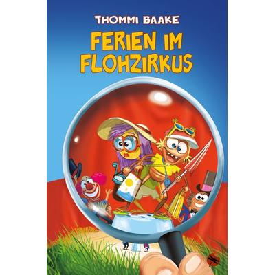 Ferien im Flohzirkus, Taschenbuch von Thommi Baake, Periplaneta, 978-3-95996-040-3