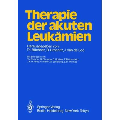 Therapie der akuten Leukämien, Taschenbuch von , Springer Berlin, 978-3-540-13682-8