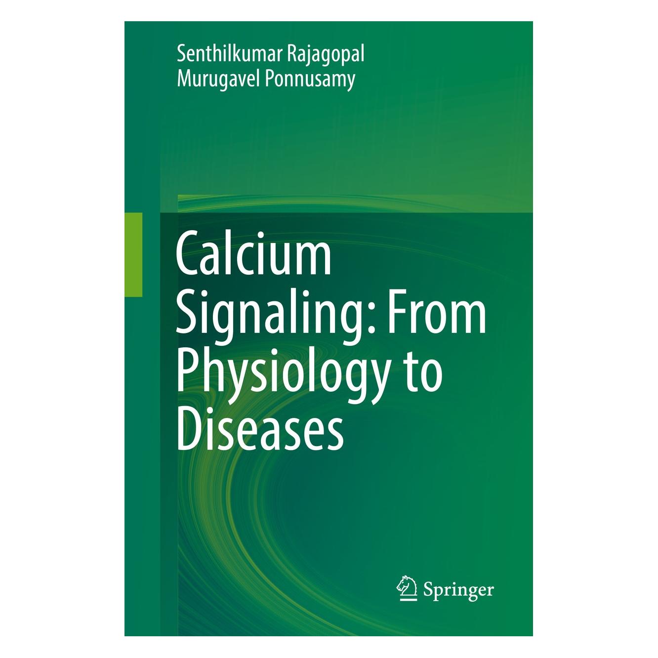 Springer Calcium Signaling: From Physiology to Diseases (Englisch, Hardcover, Murugavel Ponnusamy, Senthilkumar Rajagopal) (9789811051593)