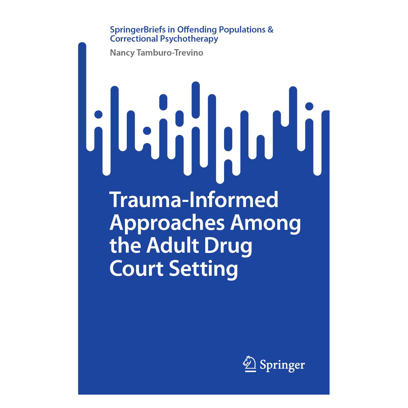 Springer Trauma-Informed Approaches Among the Adult Drug Court Setting (Englisch, Softcover, Nancy Tamburo-Trevino) (57097916)