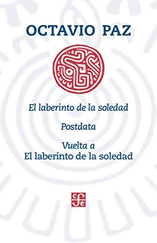 Octavio Paz - El laberinto de la soledad. Postdata. Vuelta a El laberinto de la soledad - Preis vom 07.10.2026 11:45:10 h
