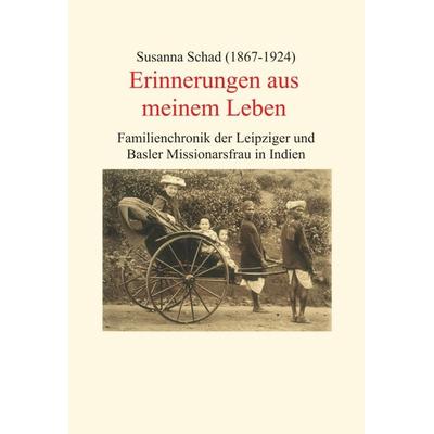 Erinnerungen aus meinem Leben, Gebundene Ausgabe von Susanna Schad, Tredition, 978-3-7345-5880-1