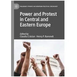 Power and Protest in Central and Eastern Europe, Fachbücher von P Rammelt, Claudiu Craciun