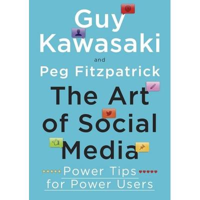 The Art of Social Media, Taschenbuch von Guy Kawasaki,Peg Fitzpatrick, Penguin Books UK