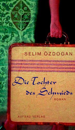 Selim Özdogan - Die Tochter des Schmieds - Preis vom 30.09.2026 09:01:18 h
