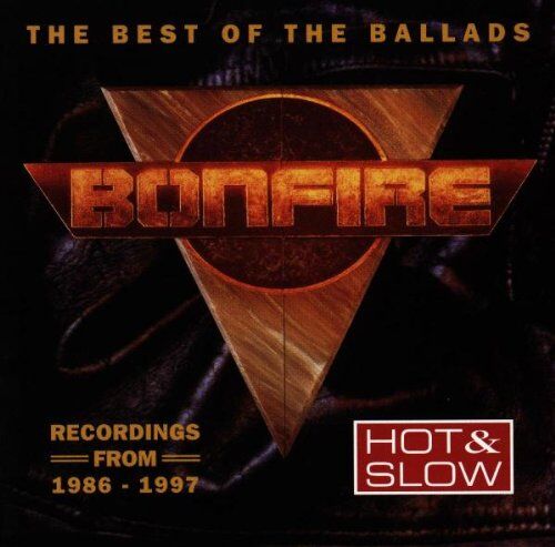 Bonfire - Hot & Slow (The Best Of The Ballads) - Preis vom 04.10.2026 03:51:26 h