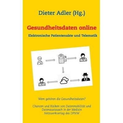 Gesundheitsdaten online - Elektronische Patientenakte und Telematik, Taschenbuch von Dieter Adler,Lara Sutter,Caroline Madla,Nora Winkelmann,Josefin