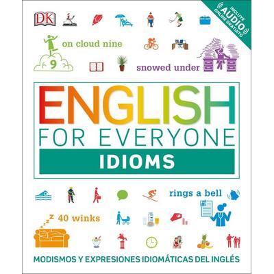 English for Everyone: Idioms, Taschenbuch von DK, Dk Publishing, 978-1-4654-8532-8