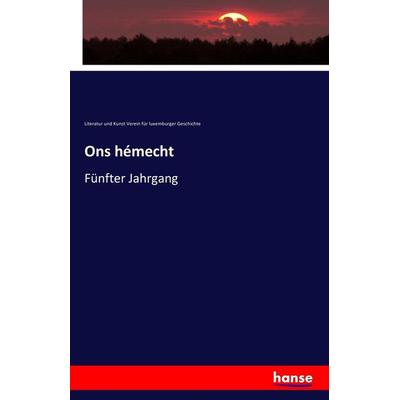 Ons hémecht, Taschenbuch von Literatur und Kunst Verein für luxemburger Geschichte, Hansebooks, 978-3-7411-2659-8