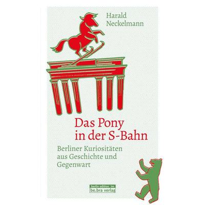 Das Pony in der S-Bahn, Taschenbuch von Harald Neckelmann, Bebra verlag, 978-3-8148-0244-2