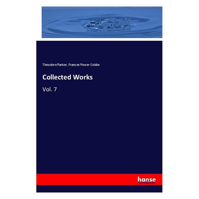 Hansebooks Collected Works (Englisch, Softcover, Frances Power Cobbe, Theodore Parker) (56101264)