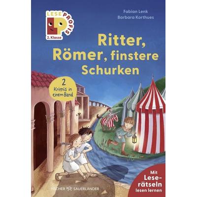 Leseprofis – Ritter, Römer, finstere Schurken, 2. Klasse (Doppelband), Gebundene Ausgabe von Fabian Lenk, Fischer Sauerländer, 978-3-7373-7459-0