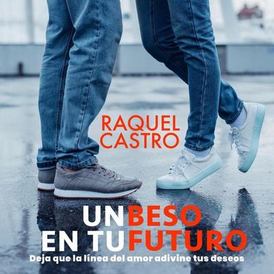 Un beso en tu futuro - Raquel Castro, Audio, 9789178650323