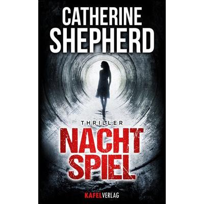 Nachtspiel: Thriller, Paperback von Catherine Shepherd, Kafel Verlag