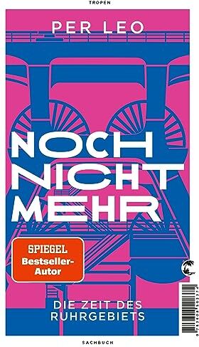 Per Leo - Noch nicht mehr: Die Zeit des Ruhrgebiets - Preis vom 06.10.2026 07:26:00 h