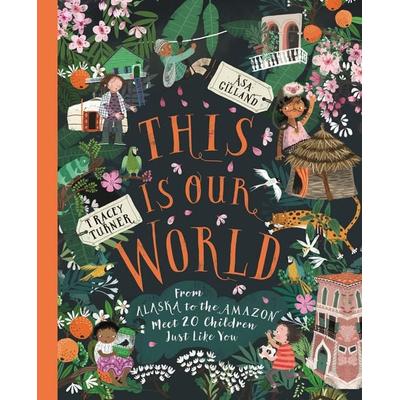 This Is Our World, Taschenbuch von Tracey Turner, Kingfisher, 978-0-7534-7763-2