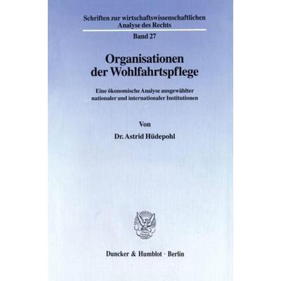 Organisationen der Wohlfahrtspflege., Taschenbuch von Astrid Hüdepohl, Duncker & Humblot, 978-3-428-08648-1
