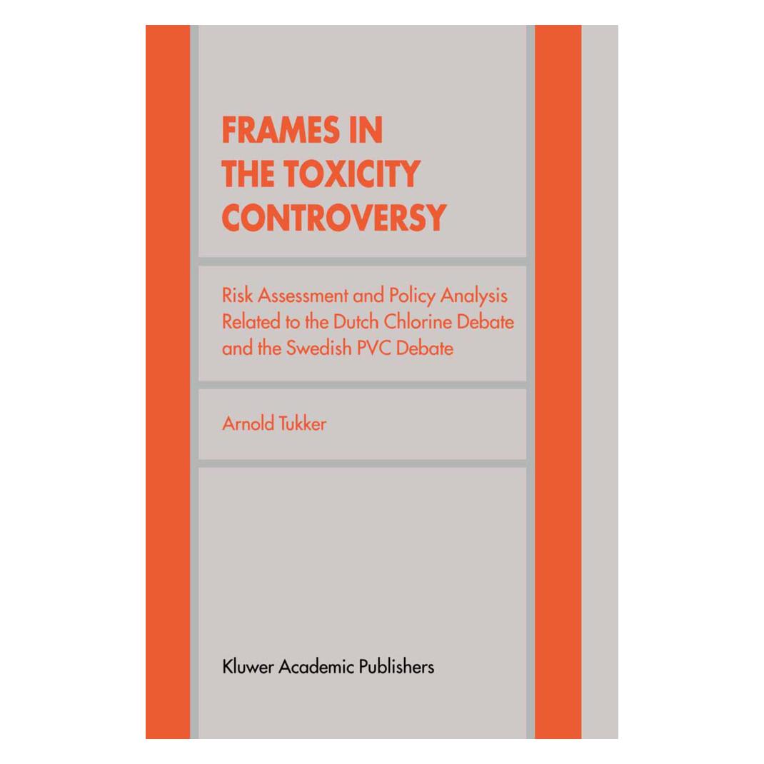 Springer Frames in the Toxicity Controversy (Englisch, Softcover, Arnold Tukker) (55512927)