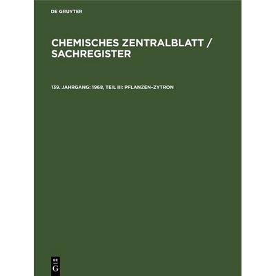 1968, Teil III: Pflanzen–Zytron, Gebundene Ausgabe von , De Gruyter, 978-3-11-248727-3
