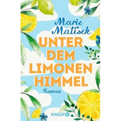 Unter dem Limonenhimmel, Taschenbuch von Marie Matisek, Knaur Taschenbuch, 978-3-426-52143-4