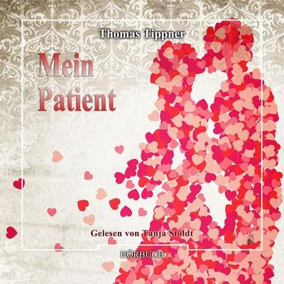 Mein Patient - Thomas Tippner, Audio, 4260507176219