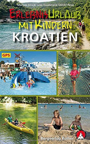 Marcus Stöckl - Erlebnisurlaub mit Kindern Kroatien: 40 Wanderungen und Ausflüge. Mit GPS-Tracks. (Rother Wanderbuch) - Preis vom 17.10.2026 19:25:27 h