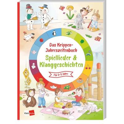 Das Krippen-Jahreszeitenbuch: Spiellieder & Klanggeschichten, Taschenbuch von , Klett Kita GmbH, 978-3-96046-117-3