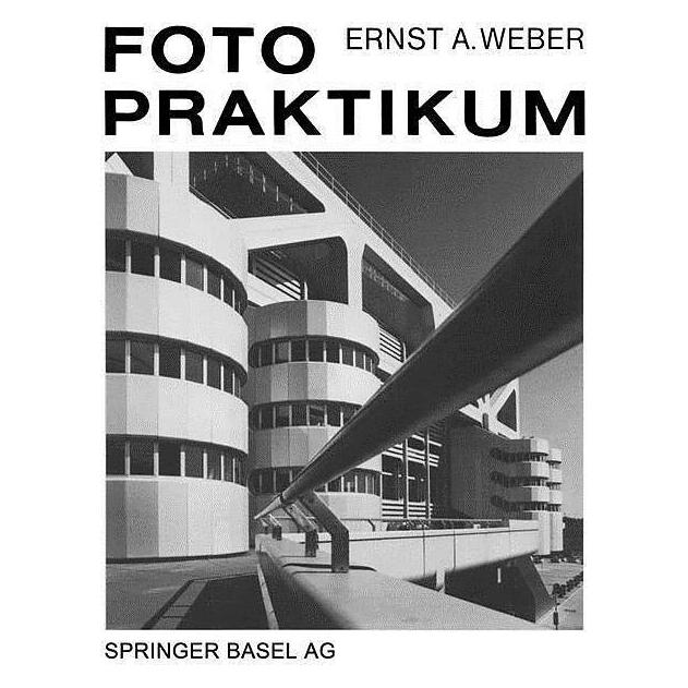 Birkhäuser Fotopraktikum (Deutsch, Ernst A. Weber) (8241464)