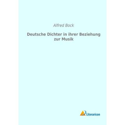 Deutsche Dichter in ihrer Beziehung zur Musik -