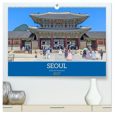 Seoul - Stadt der Kontraste (hochwertiger Premium Wandkalender 2027 DIN A2 quer), Kunstdruck in Hochglanz