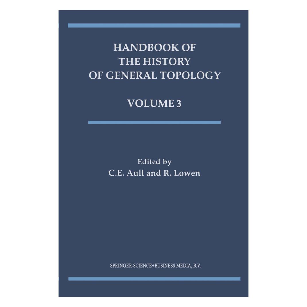 Springer Handbook of the History of General Topology (Englisch, Softcover, C. E. Aull, R. Lowen) (55372373)