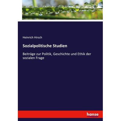 Sozialpolitische Studien, Taschenbuch von Heinrich Hirsch, Hansebooks, 978-3-348-10677-1