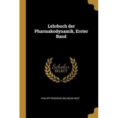 Lehrbuch Der Pharmakodynamik, Erster Band, Taschenbuch von , Creative Media Partners, LLC, 978-0-341-09981-9