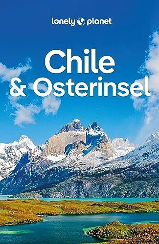 Isabel Albiston - LONELY PLANET Reiseführer Chile & Osterinsel: Eigene Wege gehen und Einzigartiges erleben. - Preis vom 09.10.2026 07:28:09 h