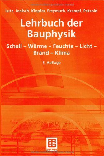 Lutz Peter - Lehrbuch der Bauphysik: Schall - Wärme - Feuchte - Licht - Brand - Klima - Preis vom 30.09.2026 09:01:18 h