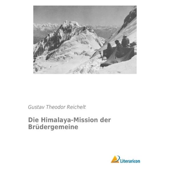 Literaricon Die Himalaya-Mission der Brüdergemeine (Deutsch, Softcover, Gustav Theodor Reichelt) (55589567)