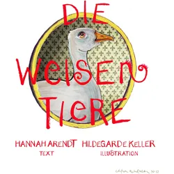 Die weisen Tiere, Belletristik von Hannah Arendt