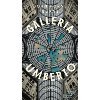 Galleria Umberto, Gebundene Ausgabe von John Horne Burns, AB - Die Andere Bibliothek, 978-3-8477-0493-5