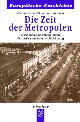 Clemens Zimmermann - Die Zeit der Metropolen: Urbanisierung und Großstadtentwicklung - Preis vom 09.10.2026 07:28:09 h