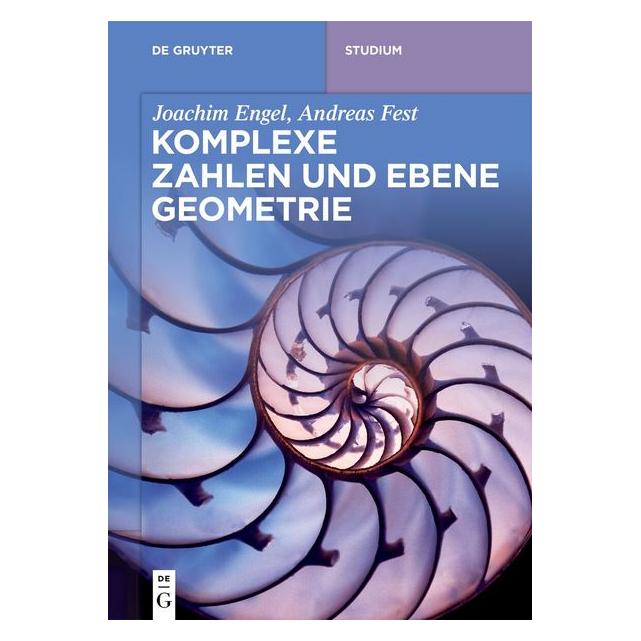 De Gruyter Komplexe Zahlen und ebene Geometrie (Deutsch, Andreas Fest, Joachim Engel, 2026) (72820935)