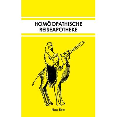 Homöopathische Reiseapotheke, Taschenbuch von Nelly Dürr, BoD – Books on Demand, 978-3-8391-0180-3