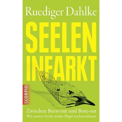 Seeleninfarkt, Gebundene Ausgabe von Rüdiger Dahlke, Scorpio Verlag