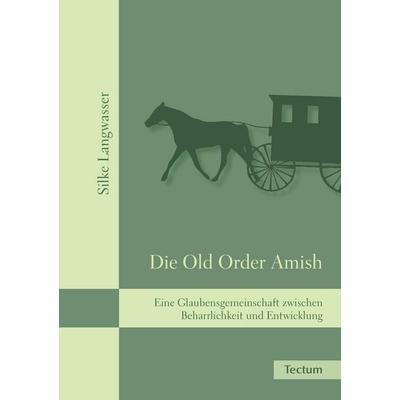 Langwasser, S: Old Order Amish, Taschenbuch von Silke Langwasser, Tectum Wissenschaftsverlag, 978-3-8288-9586-7