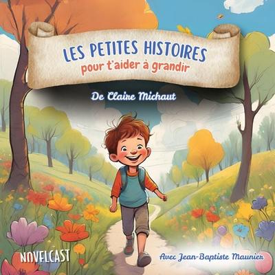 Les petites histoires pour t'aider à grandir - Claire Michaut, Audio, 9791094755259