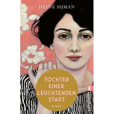 Tochter einer leuchtenden Stadt, Taschenbuch von Defne Suman, Ullstein Taschenbuch, 978-3-548-06931-9