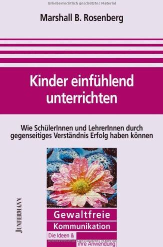 Rosenberg, Marshall B. - Kinder einfühlend unterrichten - Preis vom 30.09.2026 09:01:18 h