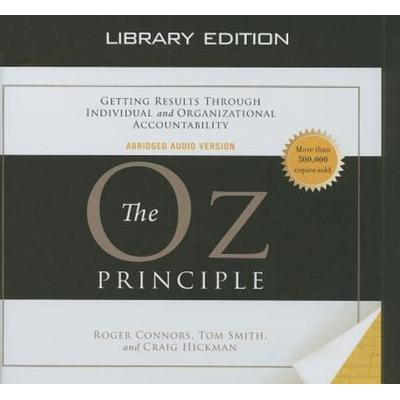 The Oz Principle (Library Edition) - Roger Connors,Tom Smith,Craig Hickman, CD, 9781609810894