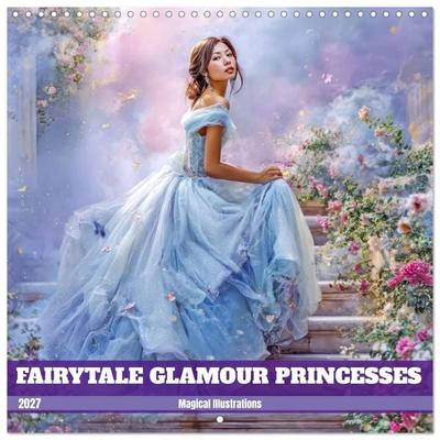 Fairytale glamour princesses - Magical Illustrations (Wall Calendar 2027 12 × 12 Inch) CALVENDO 12 Month Wall Calendar