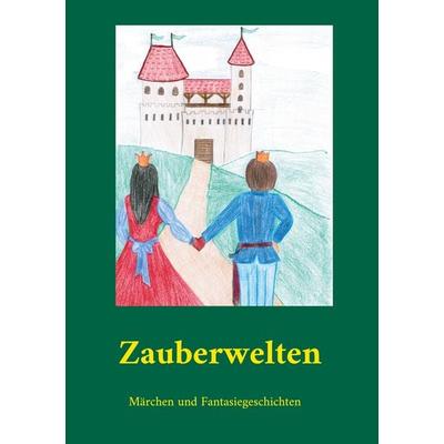Zauberwelten, Taschenbuch von , BoD – Books on Demand, 978-3-7562-2887-4